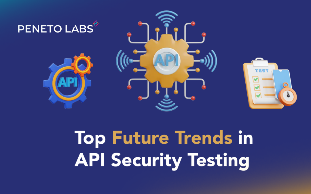 Top Future Trends in API Security Testing