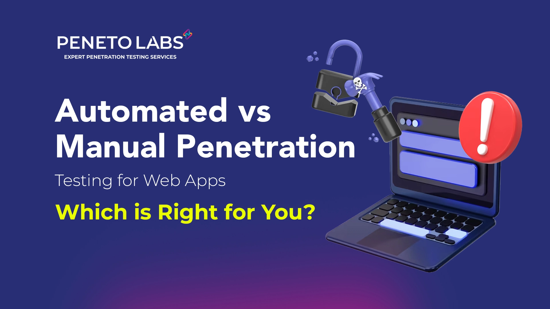 Automated vs Manual Penetration Testing for Web Apps: Which is Right for You?