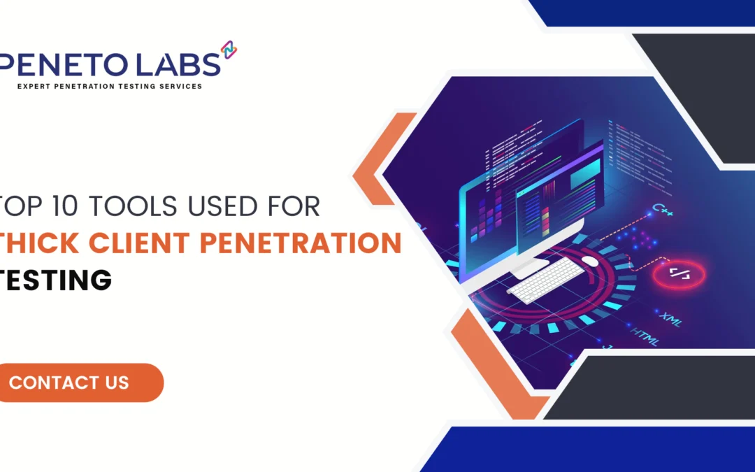 Top 10 Tools used for Thick Client Penetration Testing