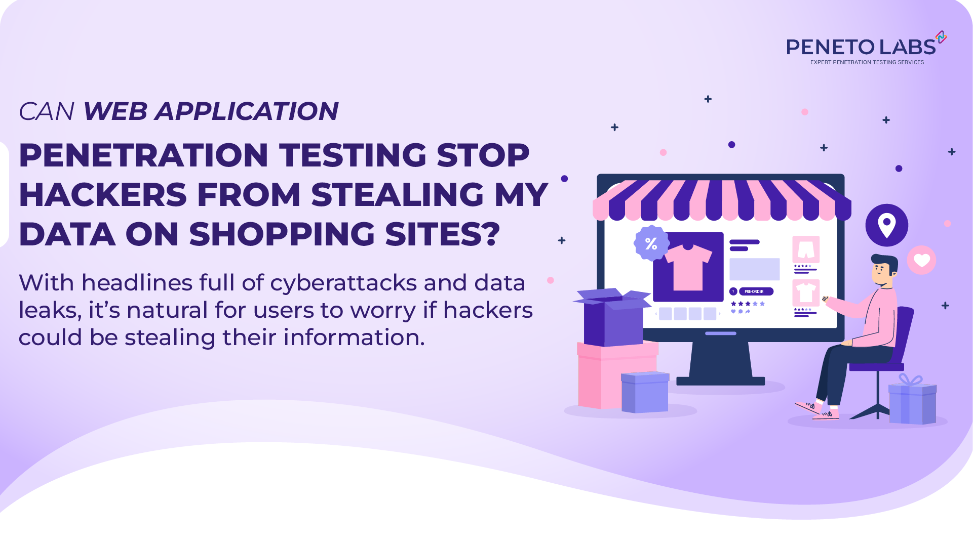 Can Web Application Penetration Testing Stop Hackers from Stealing My Data on Shopping Sites?