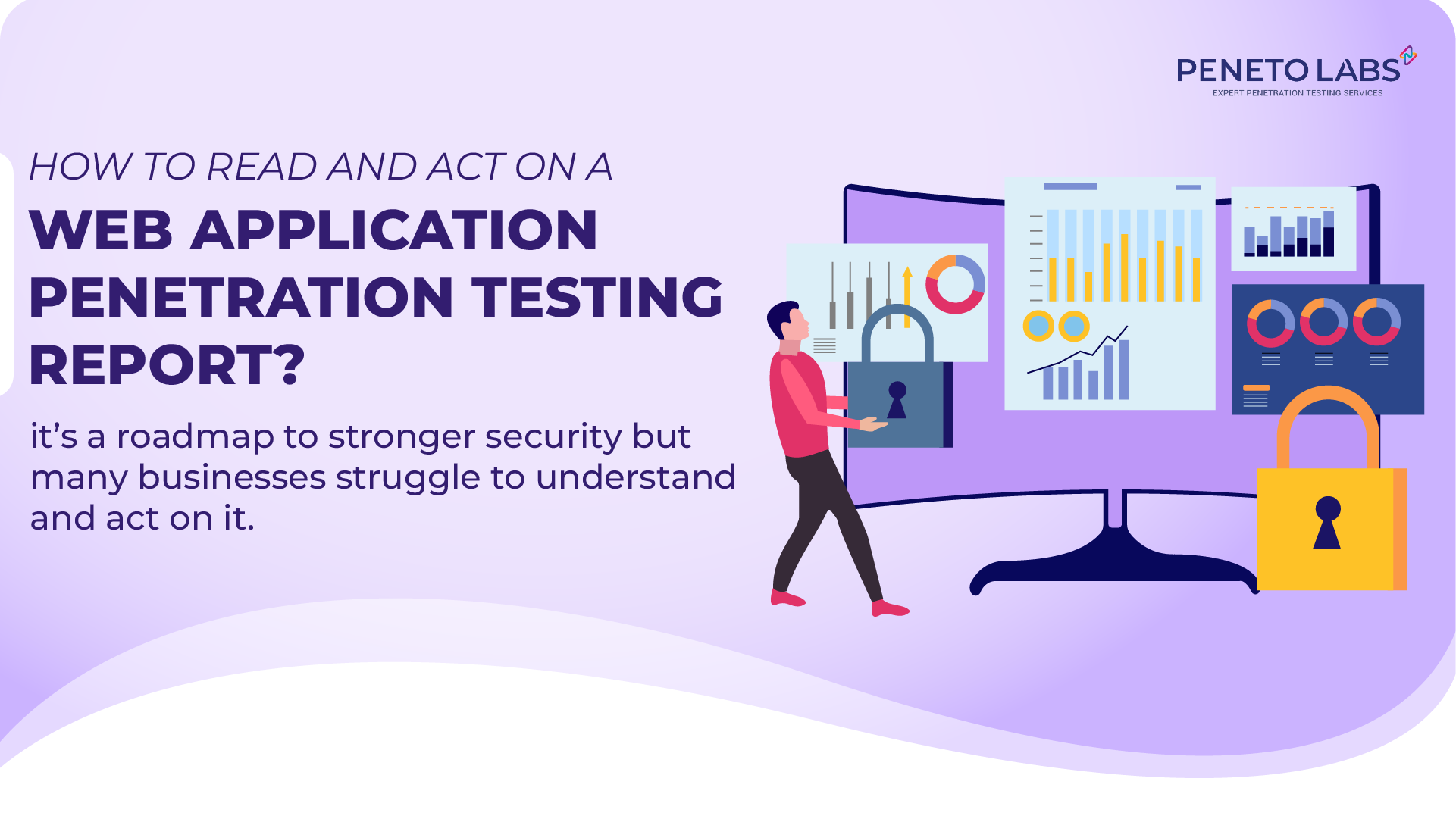 How to Read and Act on a Web Application Penetration Testing Report?