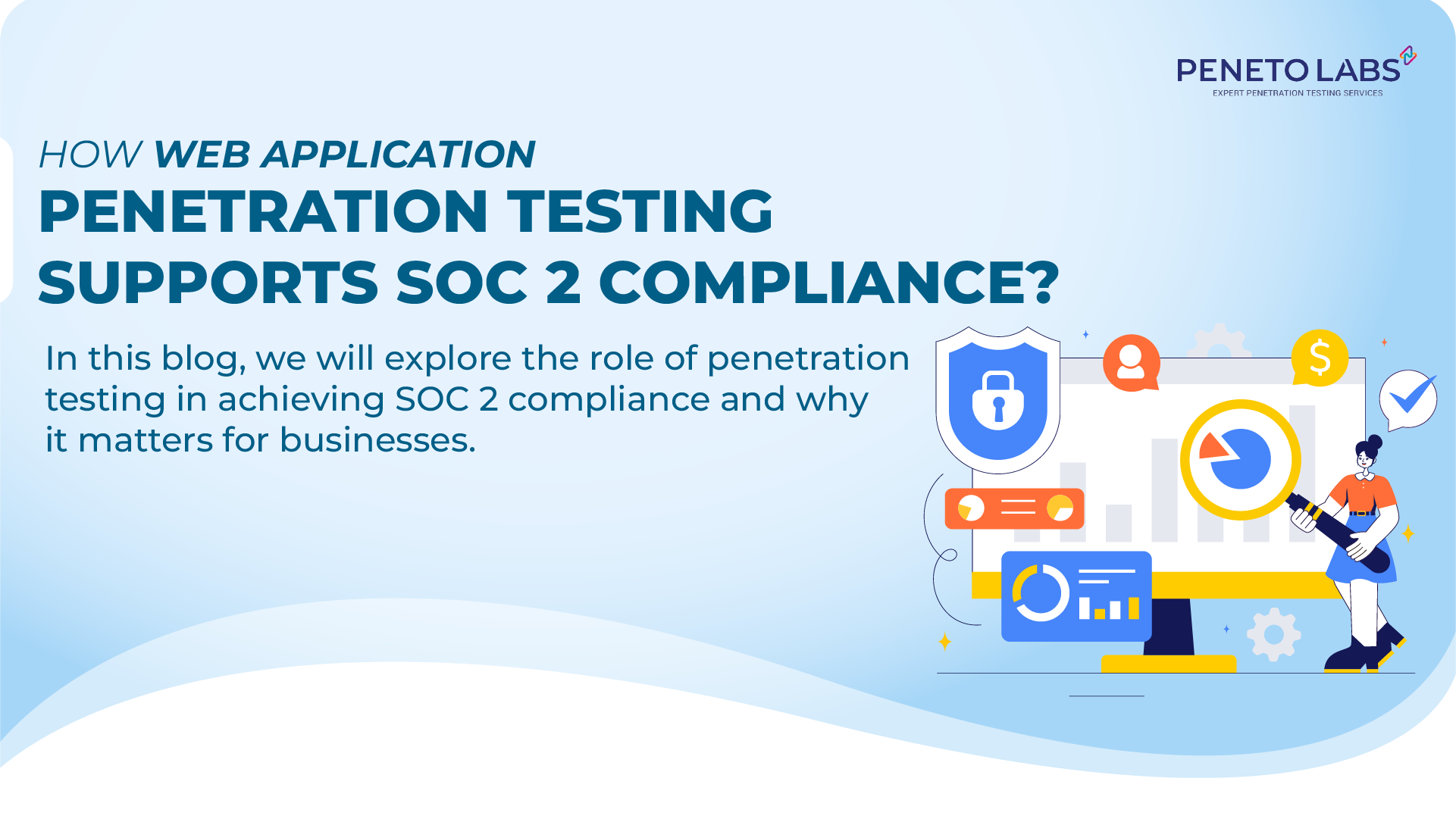 How Web Application Penetration Testing Supports SOC 2 Compliance?