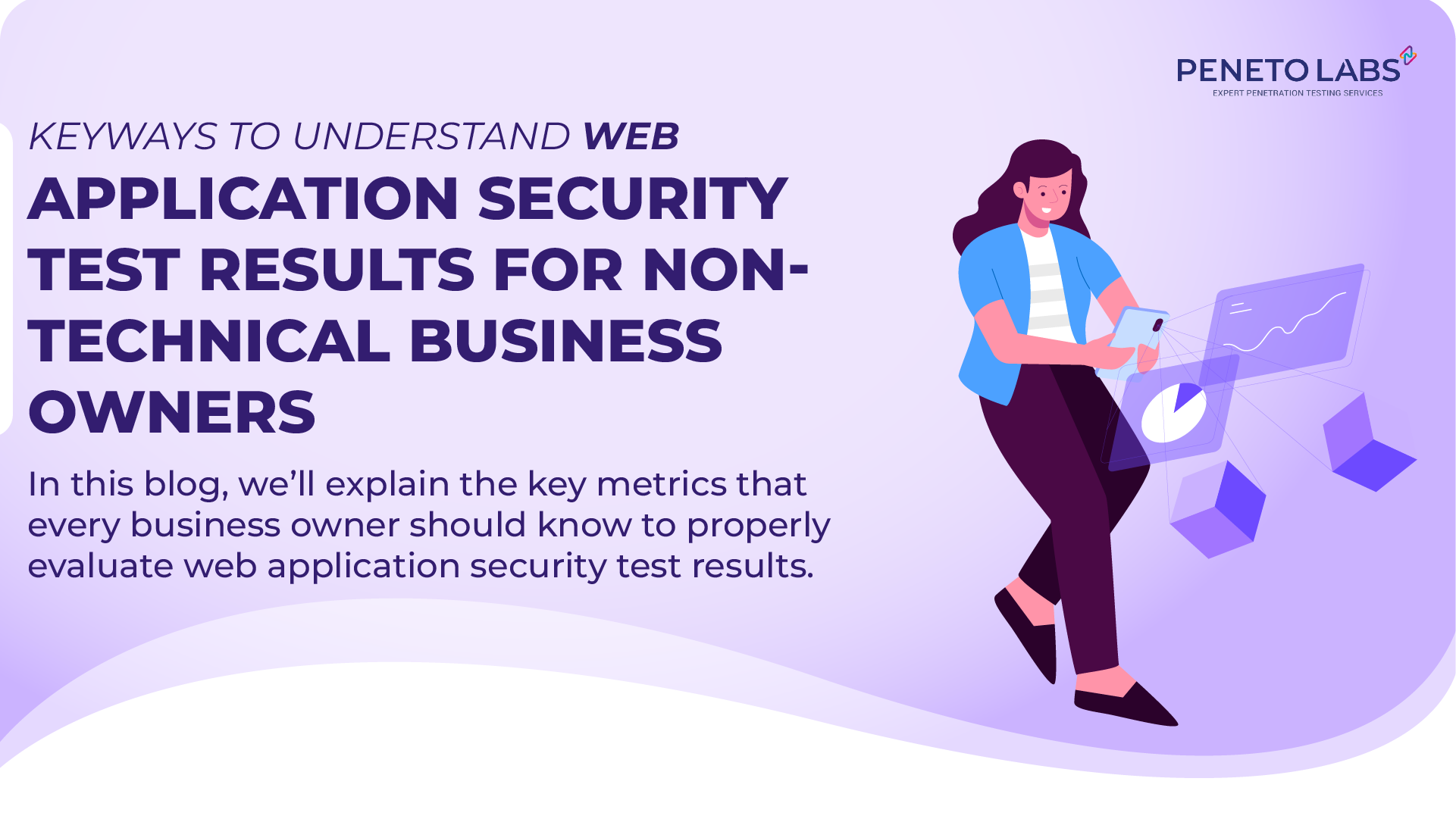 Keyways to Understand Web Application Security Test Results for Non-Technical Business Owners