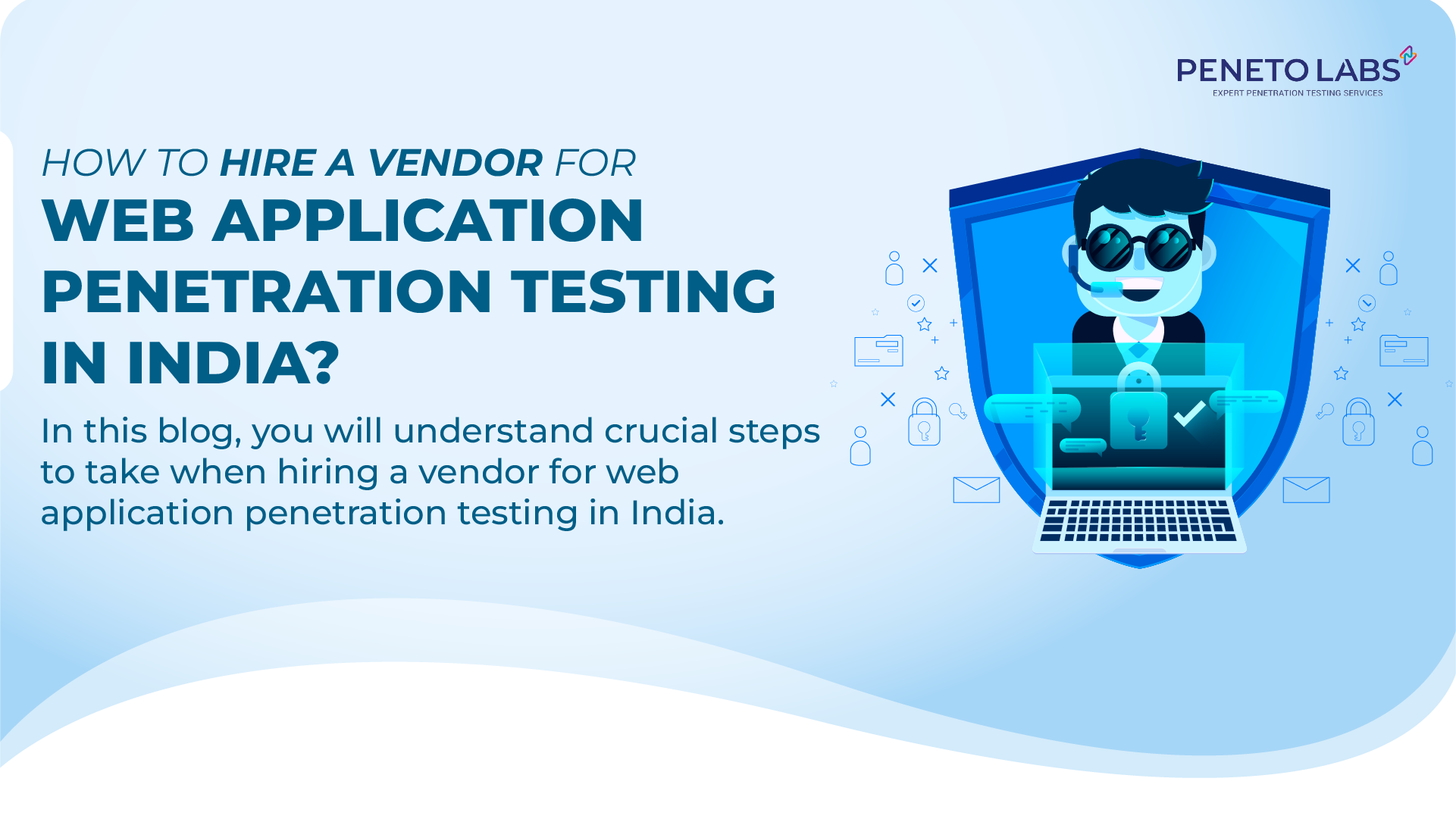 How to hire a vendor for web application penetration testing in India?