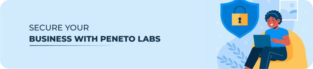 Secure Your Business with Peneto Labs