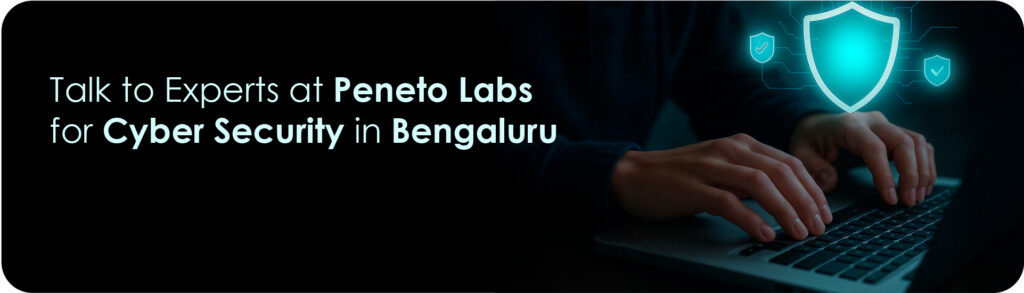 Talk to Experts at Peneto Labs for Cyber Security in Bengaluru