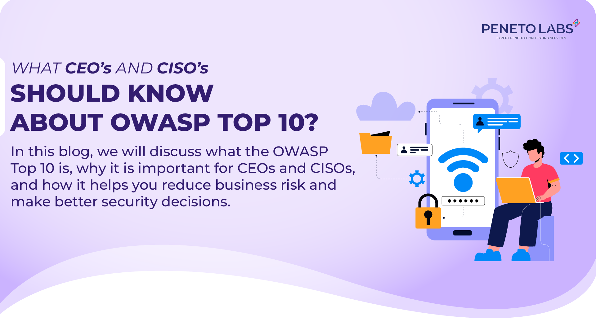 What CEOs and CISOs Should Know About OWASP Top 10?