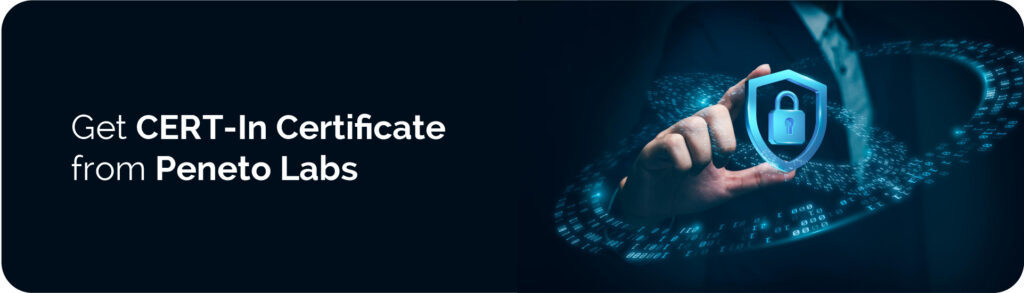 Get CERT-In Certificate from&nbsp;Peneto&nbsp;Labs