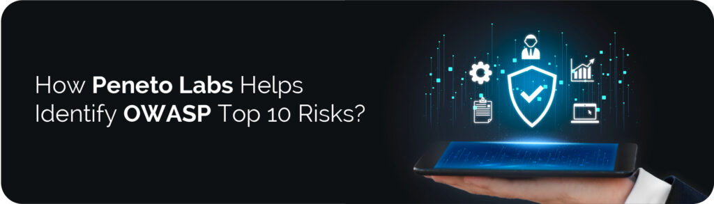 How&nbsp;Peneto&nbsp;Labs Helps Identify OWASP Top 10 Risks