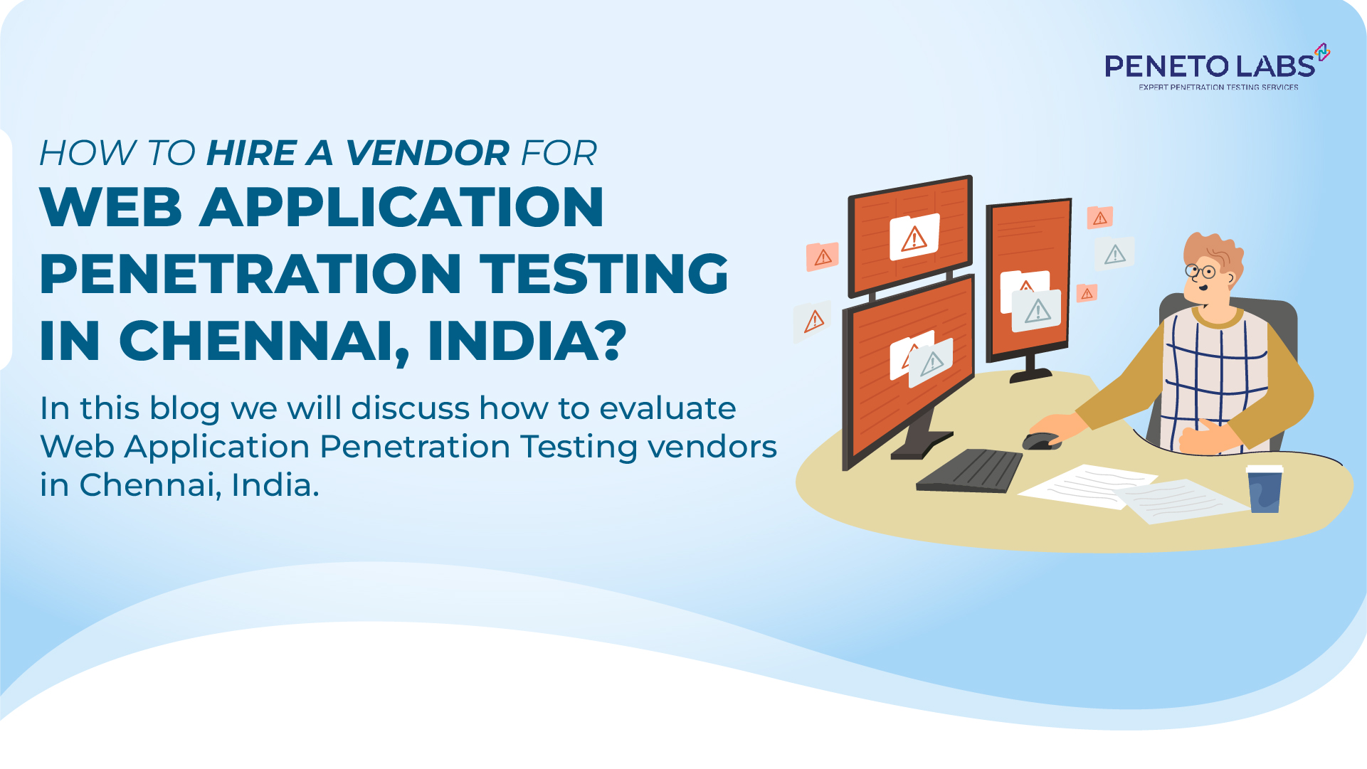 How to Hire a Vendor for Web Application Penetration Testing in Chennai, India?