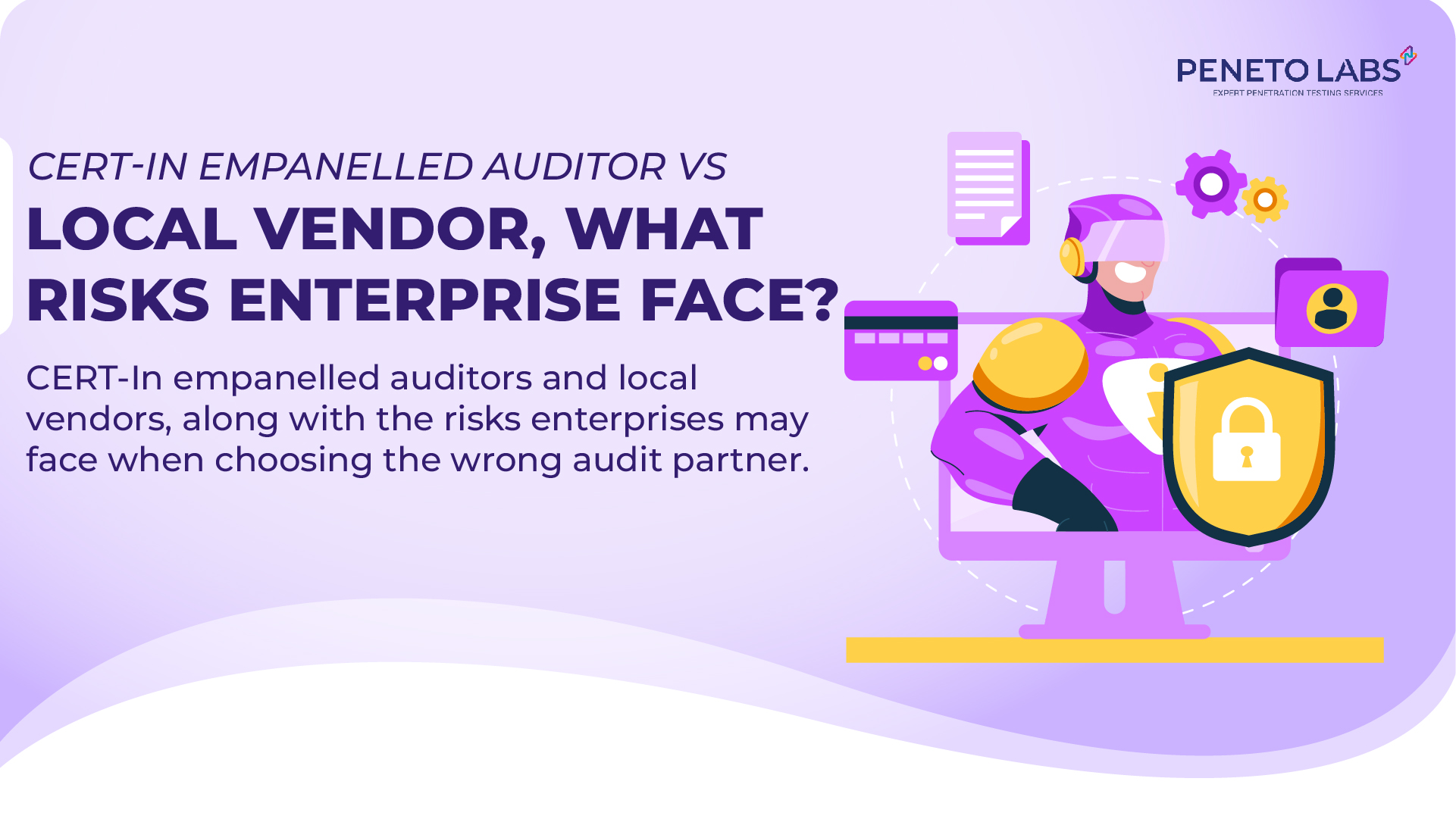 CERT-In Empanelled Auditor vs Local Vendor, What Risks Enterprise Face?