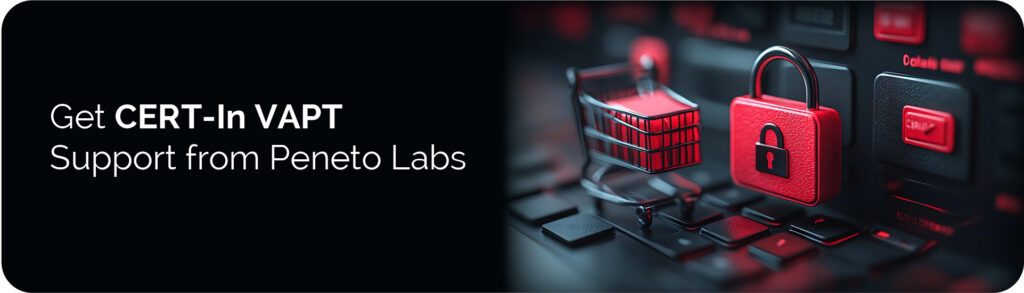 Get CERT-In VAPT Support from&nbsp;Peneto&nbsp;Labs