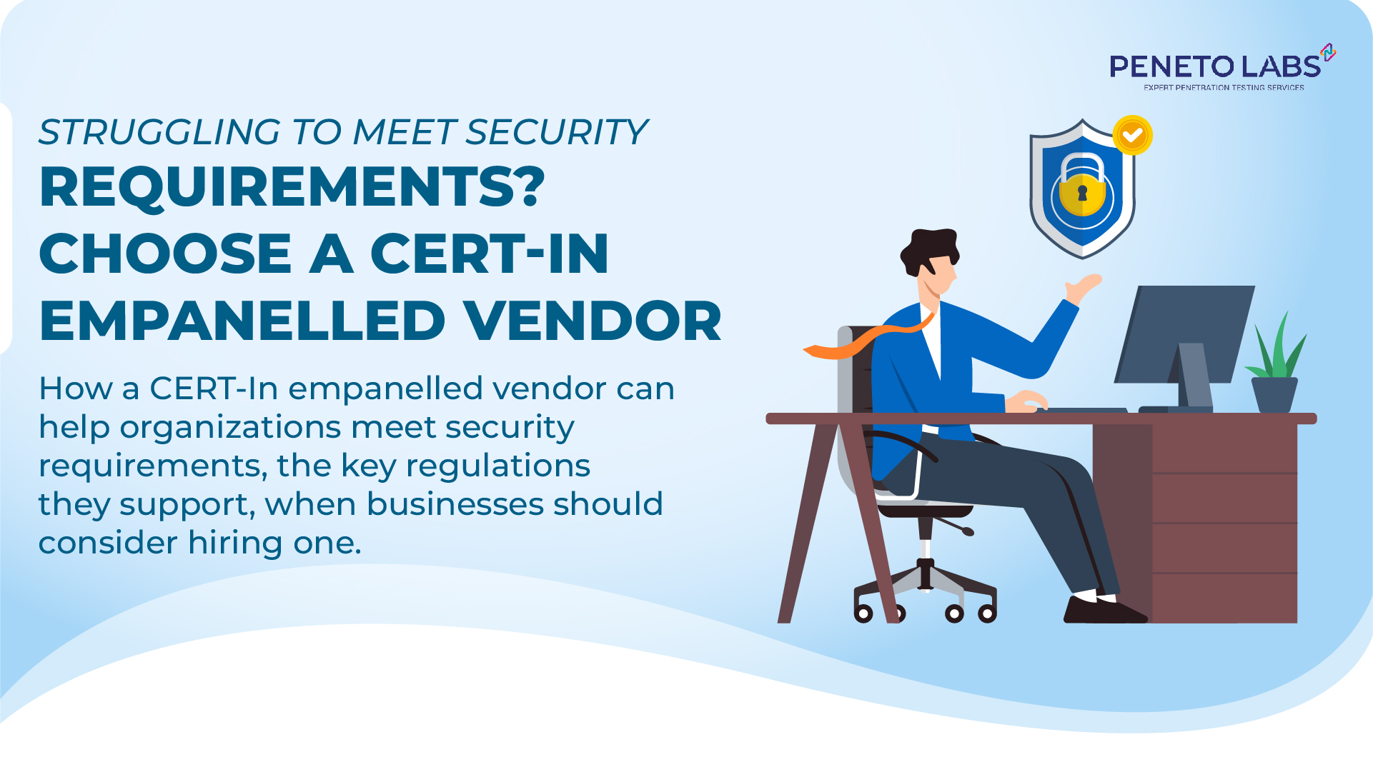 Struggling to Meet Security Requirements? Choose a CERT-In Empanelled Vendor