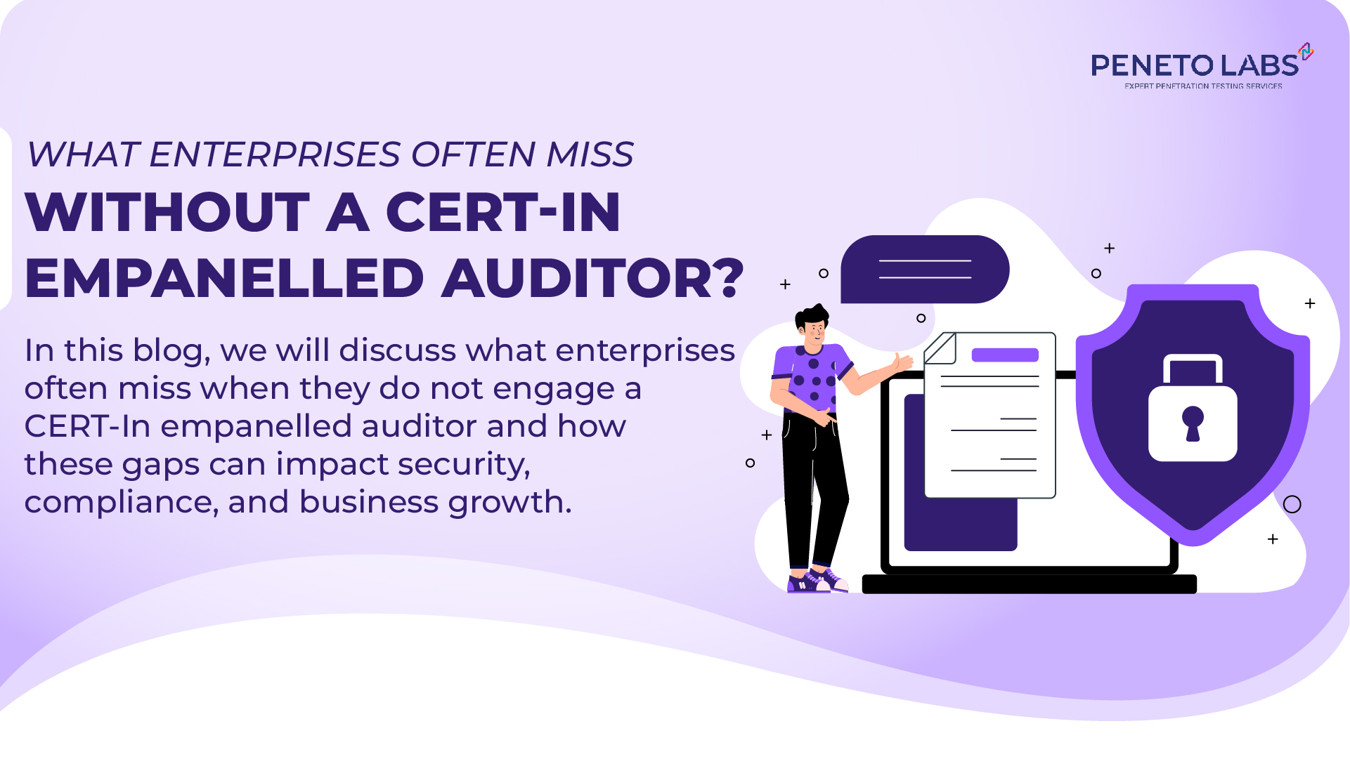 What Enterprises Often Miss Without a CERT-In Empanelled Auditor?