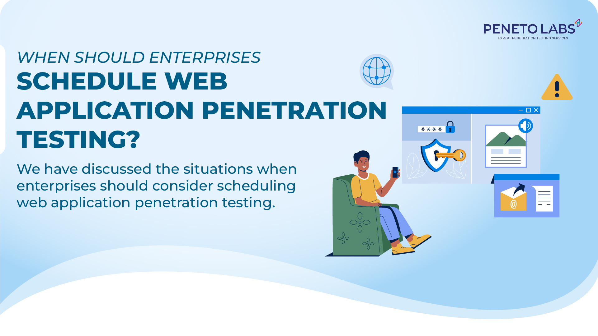 When Should Enterprises Schedule Web Application Penetration Testing?