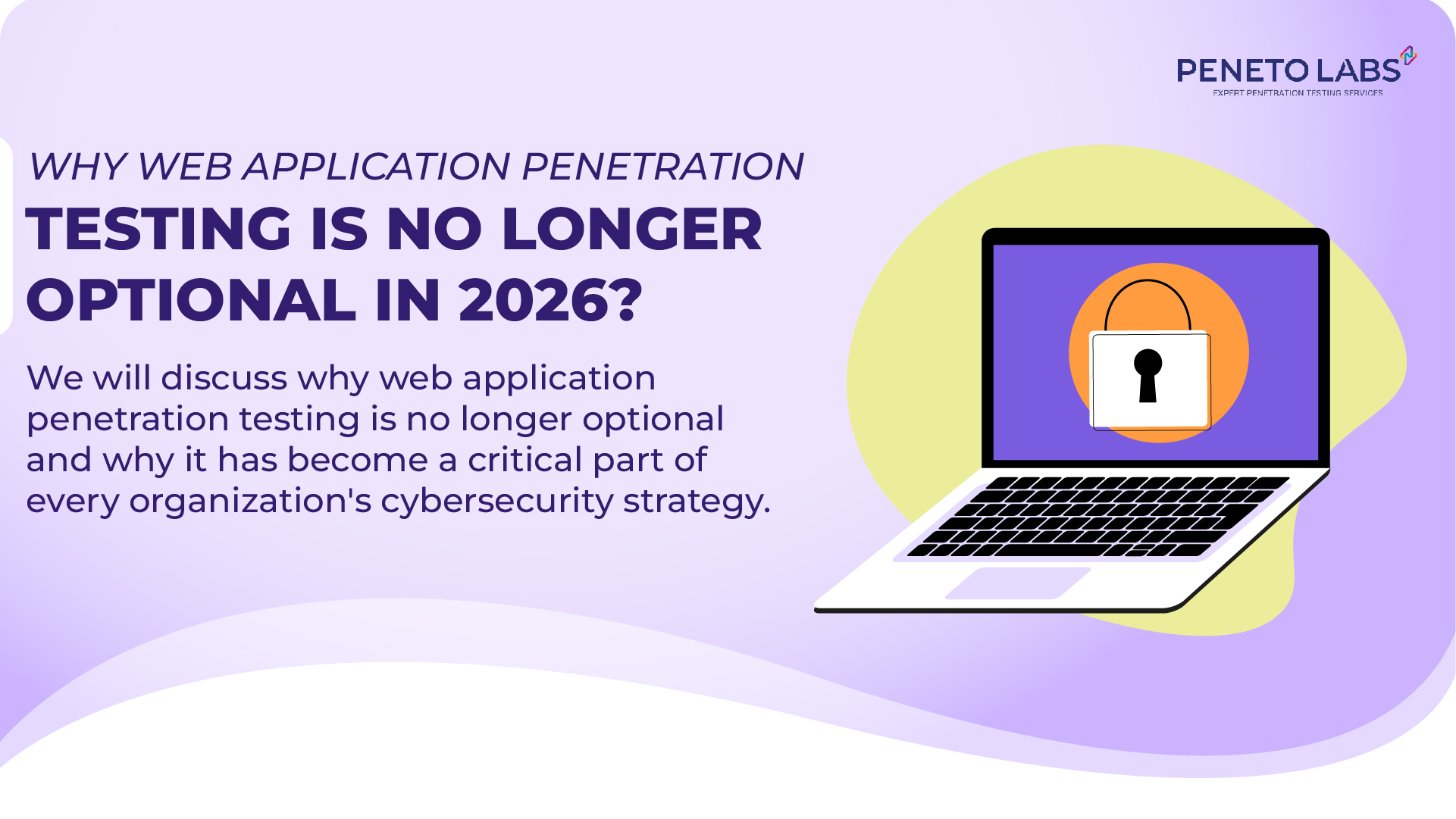 Why Web Application Penetration Testing Is No Longer Optional in 2026?