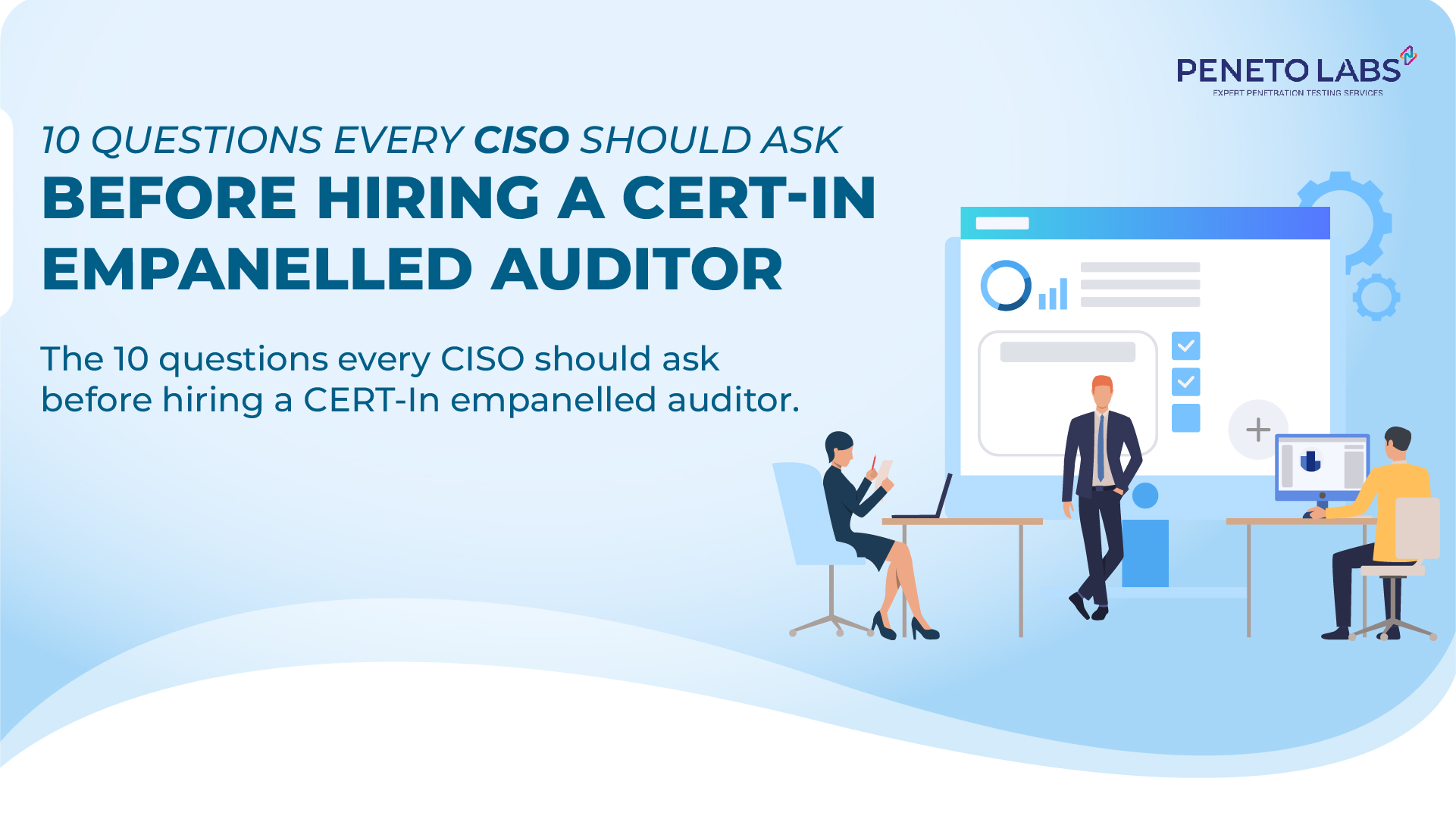 10 Questions Every CISO Should Ask Before Hiring a CERT-In Empanelled Auditor