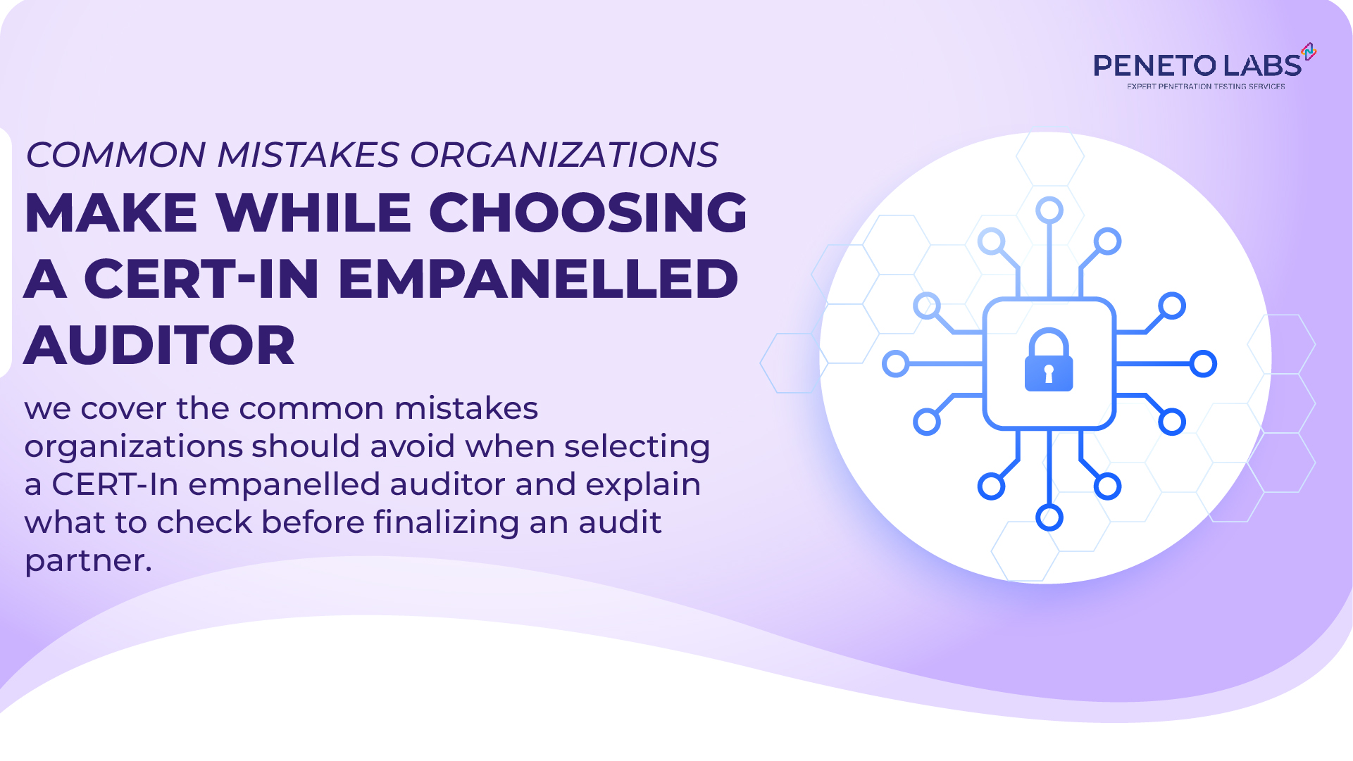 Common Mistakes Organizations Make While Choosing a CERT-In Empanelled Auditor