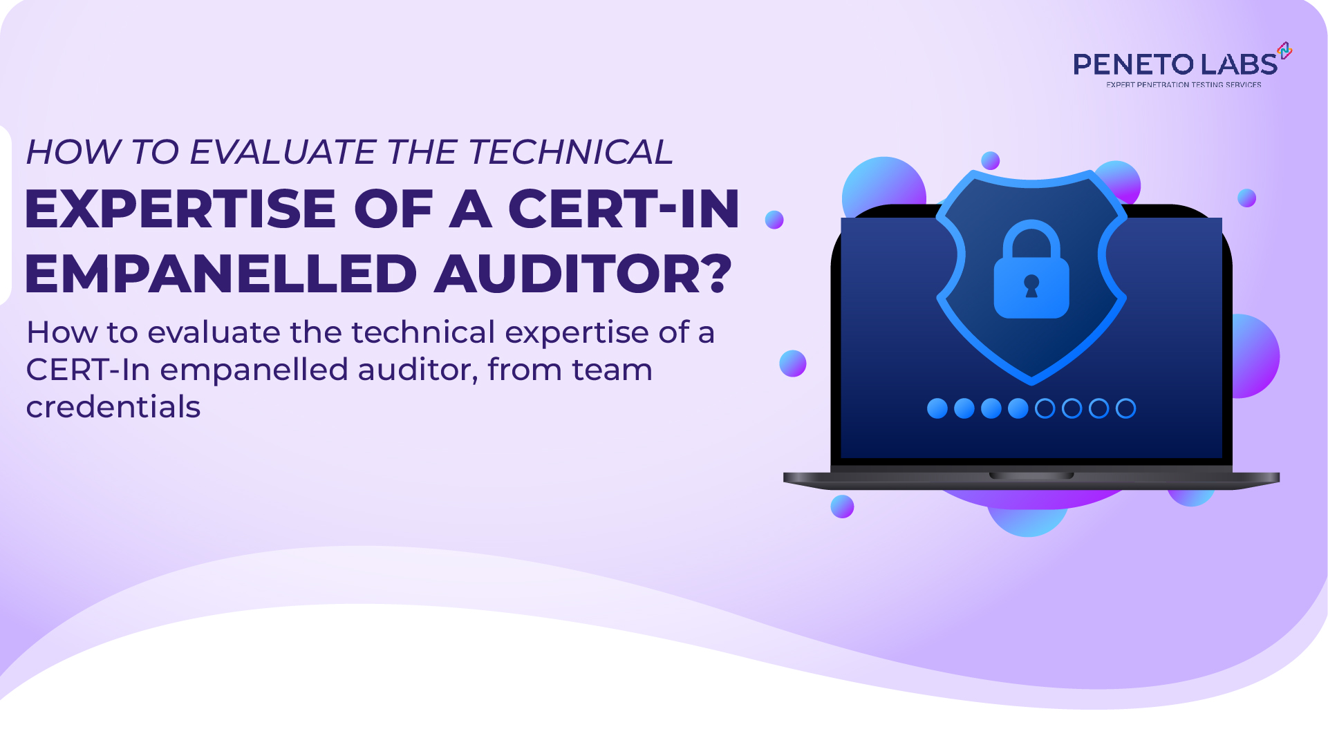 How to Evaluate the Technical Expertise of a CERT-In Empanelled Auditor?