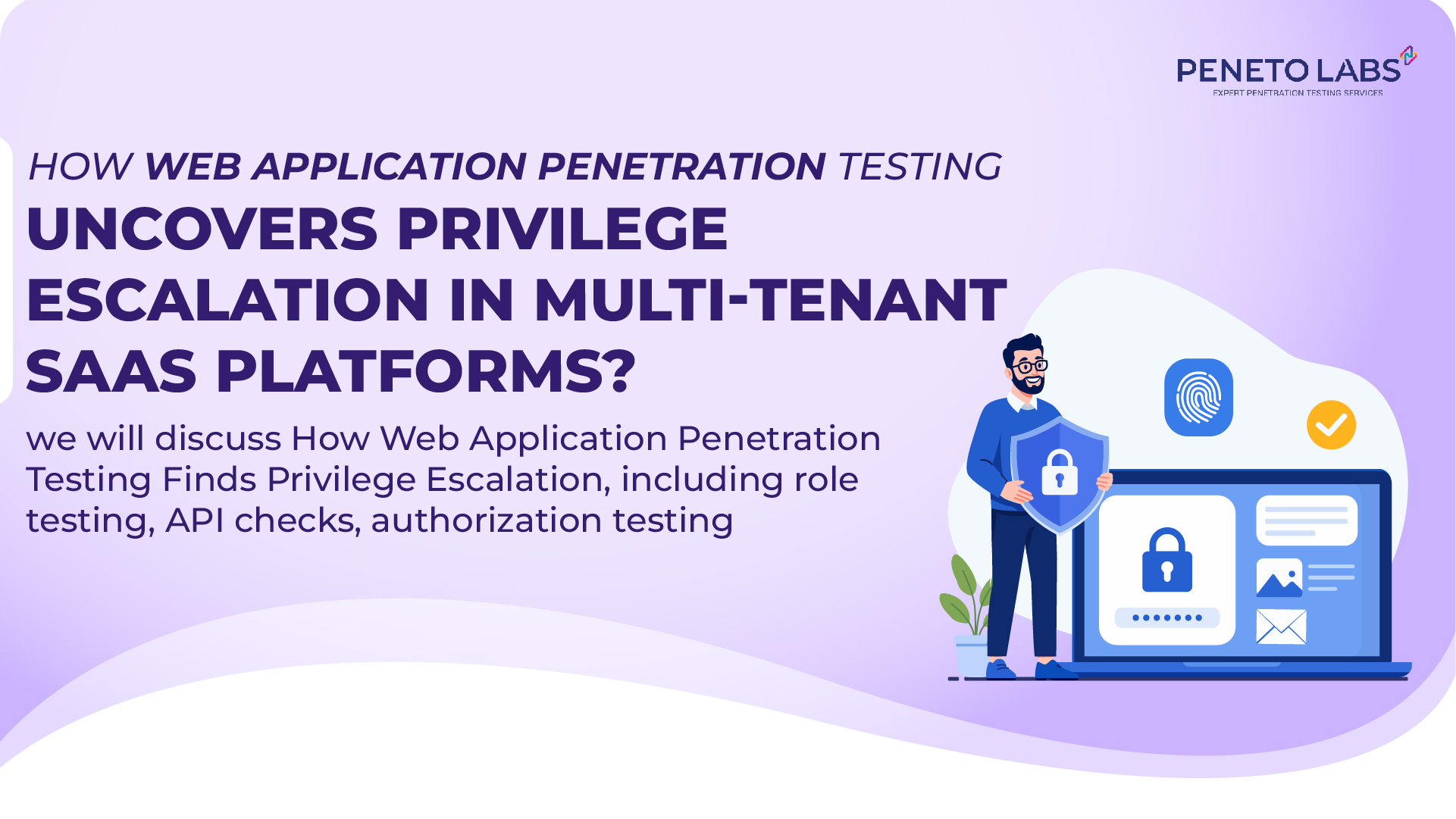How Web Application Penetration Testing Uncovers Privilege Escalation in Multi-Tenant SaaS Platforms?