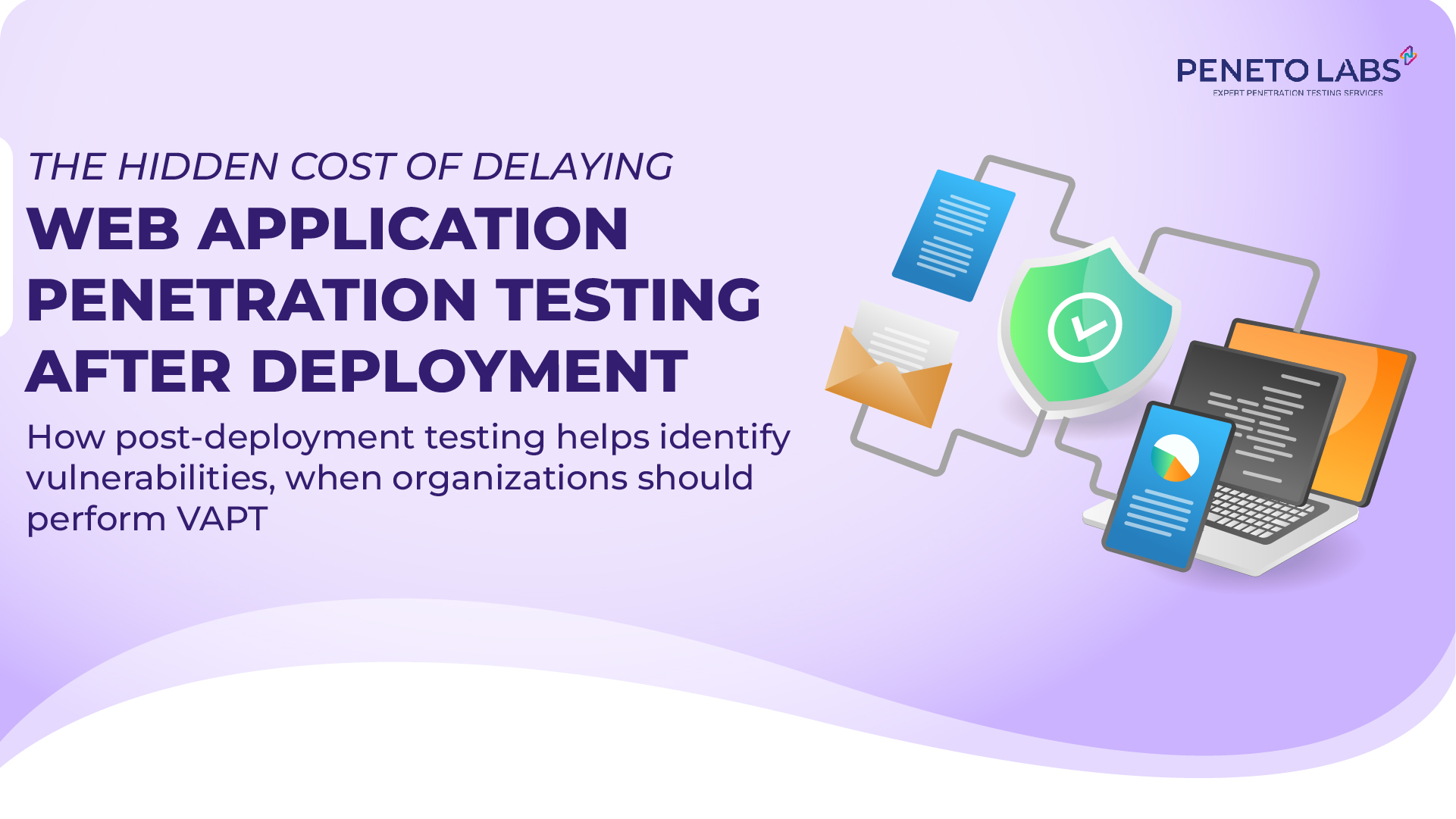 The Hidden Cost of Delaying Web Application Penetration Testing After Deployment