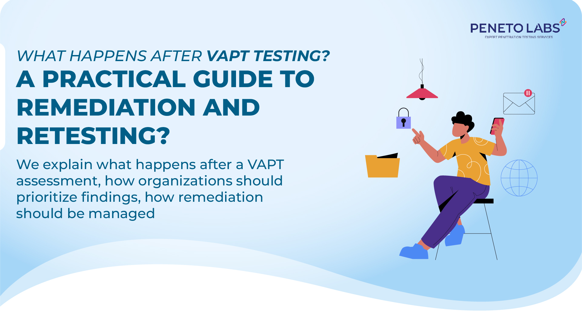 What Happens After VAPT Testing? A Practical Guide to Remediation and Retesting?