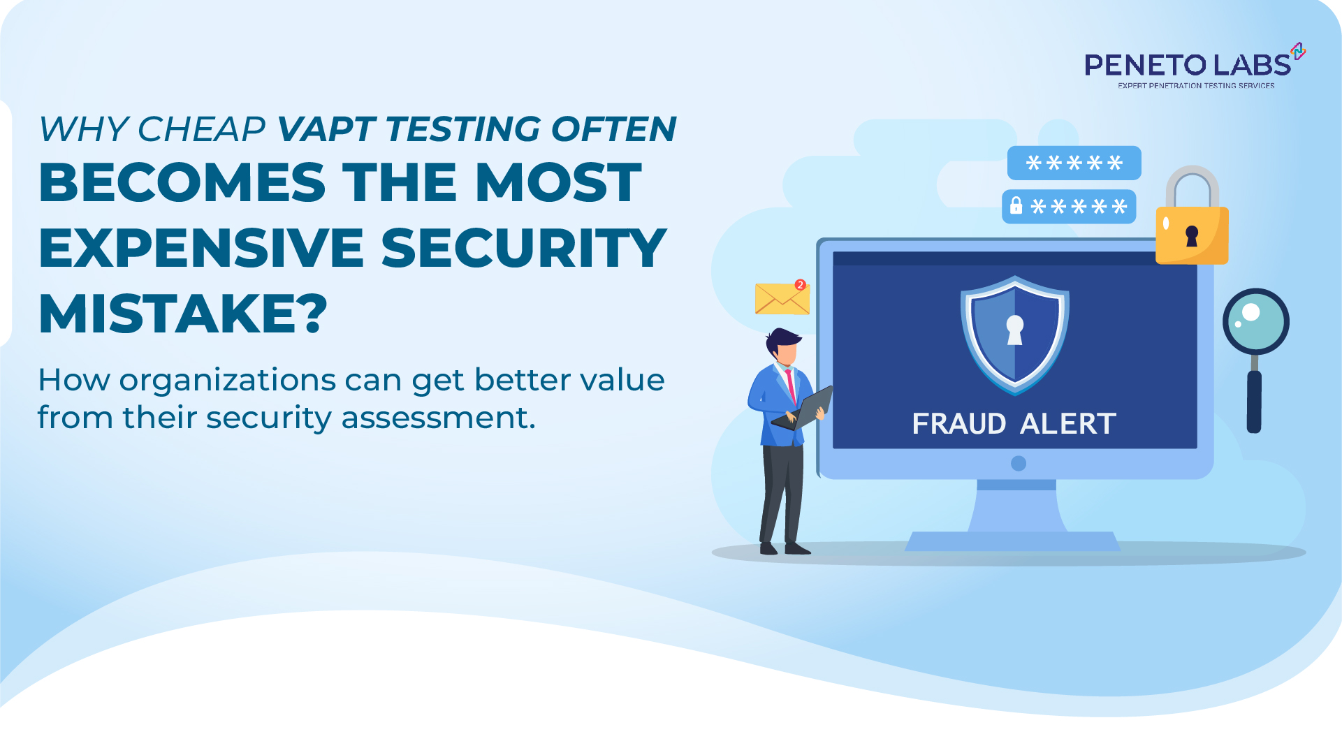 Why Cheap VAPT Testing Often Becomes the Most Expensive Security Mistake?