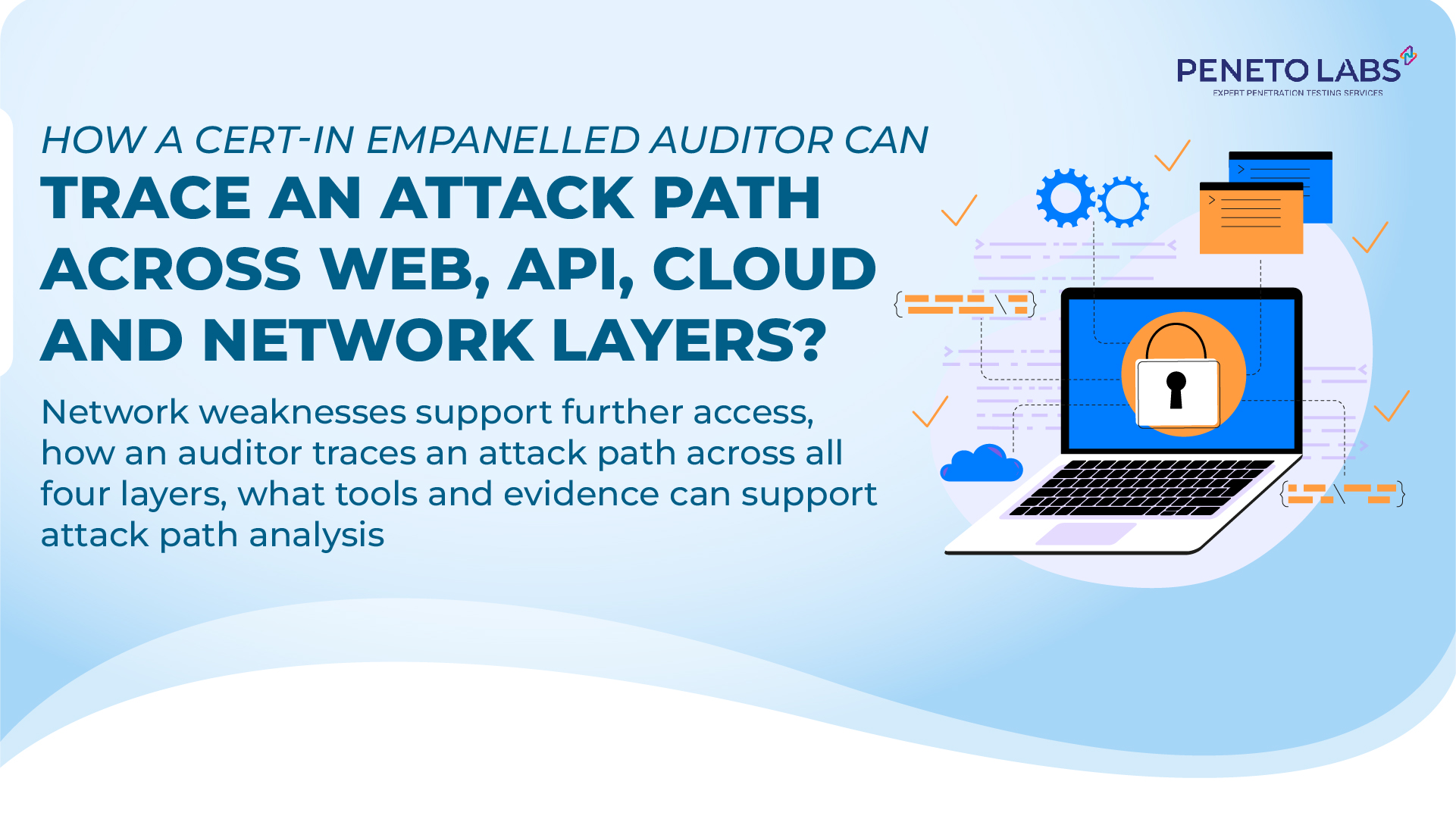 How a CERT-In Empanelled Auditor Can Trace an Attack Path Across Web, API, Cloud and Network Layers?