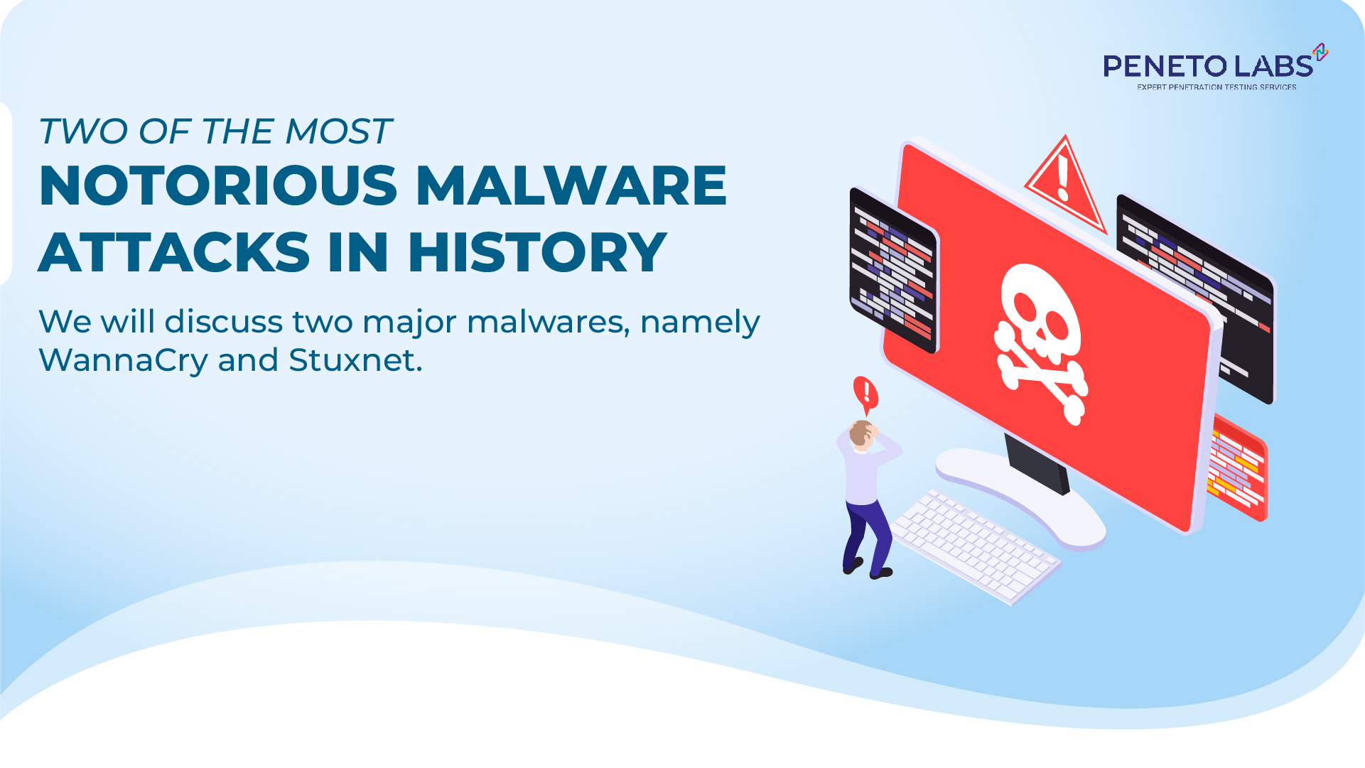 Two of the Most Notorious Malware Attacks in History