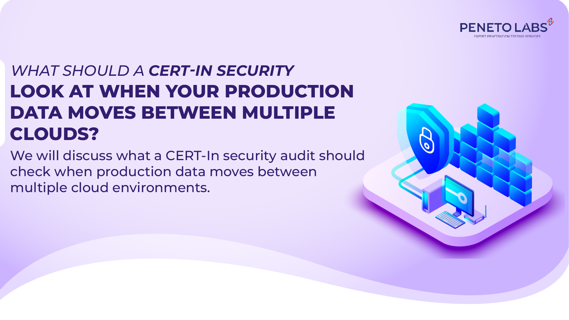 What Should a CERT-In Security Audit Look at When Your Production Data Moves Between Multiple Clouds?