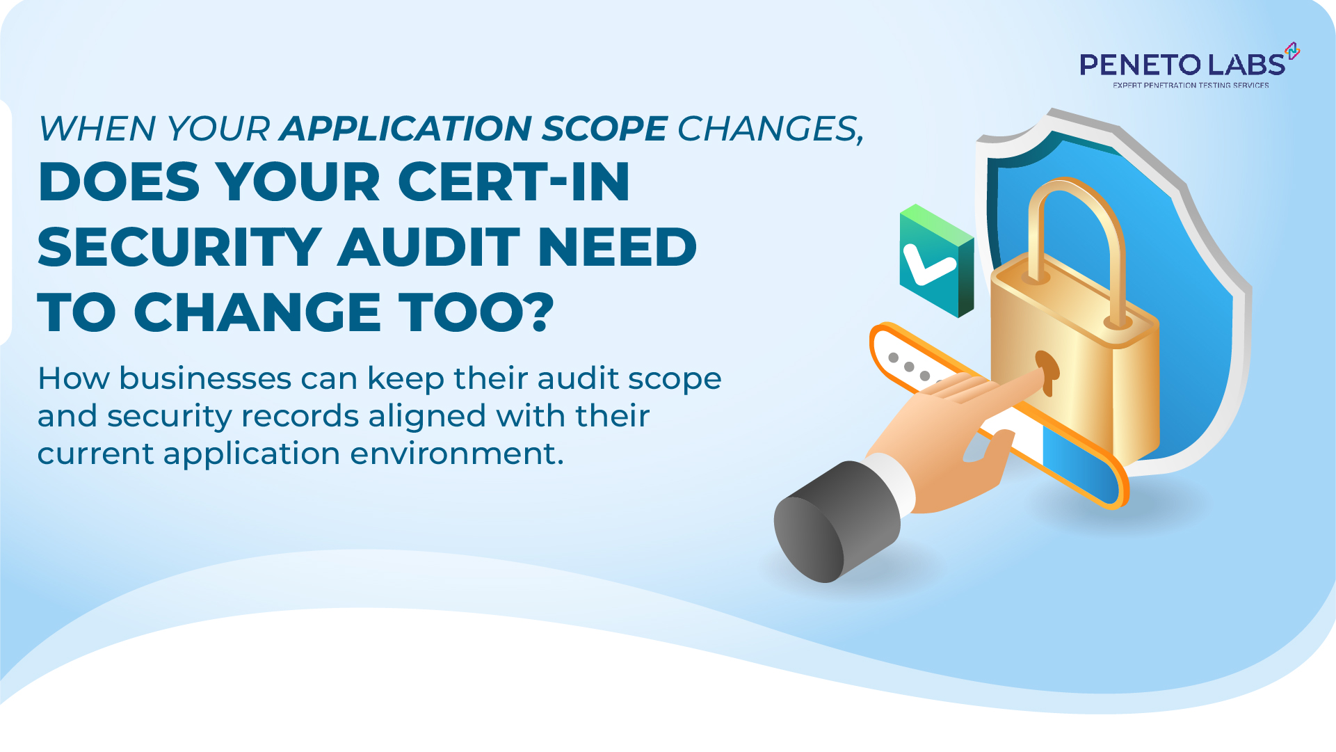 When Your Application Scope Changes, Does Your CERT-In Security Audit Need to Change Too?